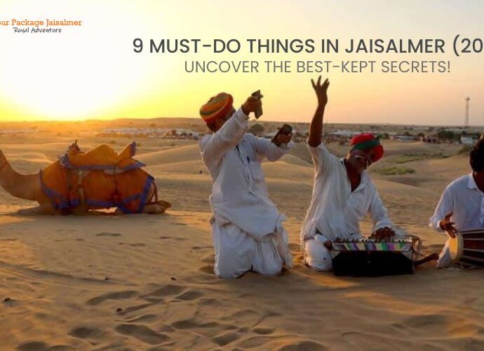9 Must-Do Things in Jaisalmer (2023) - Uncover the Best-Kept Secrets!