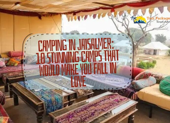 Camping in Jaisalmer 10 Stunning Camps That Would Make You Fall in Love