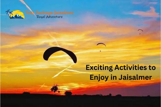 Exciting Activities to Enjoy in Jaisalmer