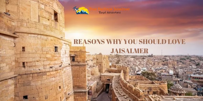 Reasons Why You Should Love Jaisalmer