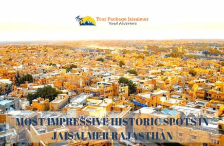 Most Impressive Historic Spots in Jaisalmer Rajasthan