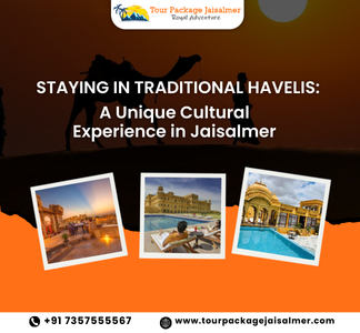 Staying in Traditional Havelis: A Unique Cultural Experience in Jaisalmer