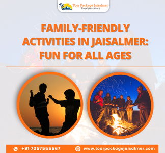 Family-Friendly Activities in Jaisalmer: Fun for All Ages